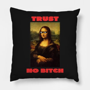 Trust no bitch Pillow