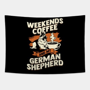 Weekends Coffee And My German Shepherd Tapestry