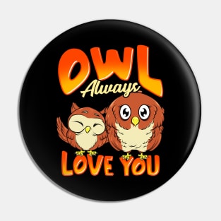 Cute Owl Always Love You Adorable Owl Pun Pin