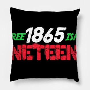 Juneteenth Free-ish Since 1865 Pillow