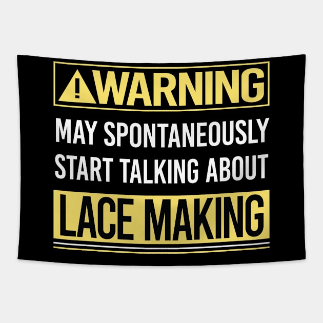 Warning About Lace Making Lacemaking Lacemaker Tapestry by Happy Life