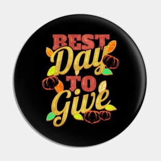 Best Day To Give Thanksgiving Pin