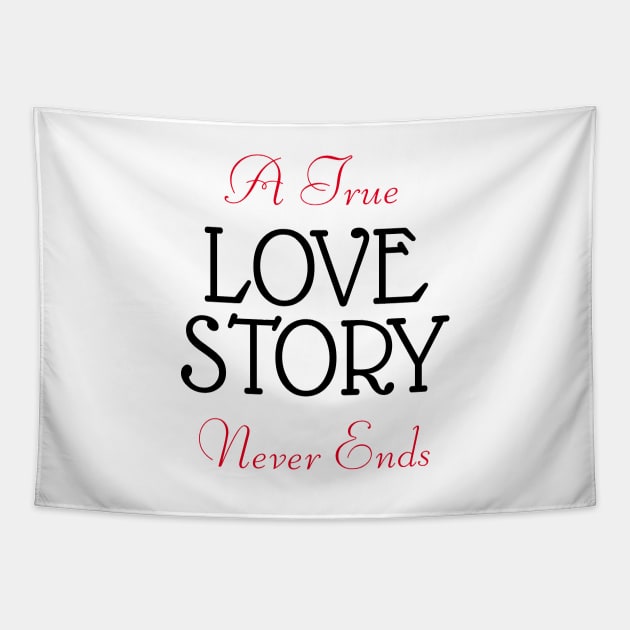 A true love story never ends Tapestry by MiraImpressa