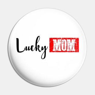 The Lucky Mom Pin