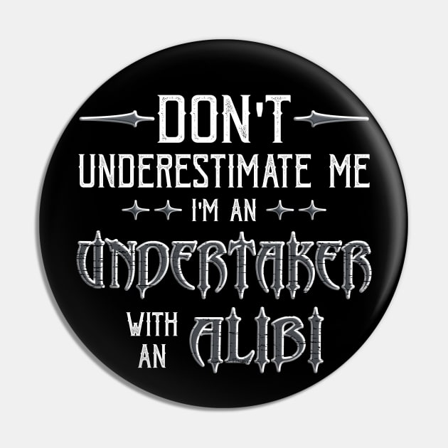 Funny Undertaker Alibi Saying Pin by Graveyard Gossip