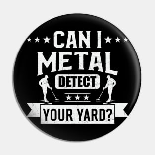 Metal Detecting Funny Can I Metal Detect In Your Hard Pin