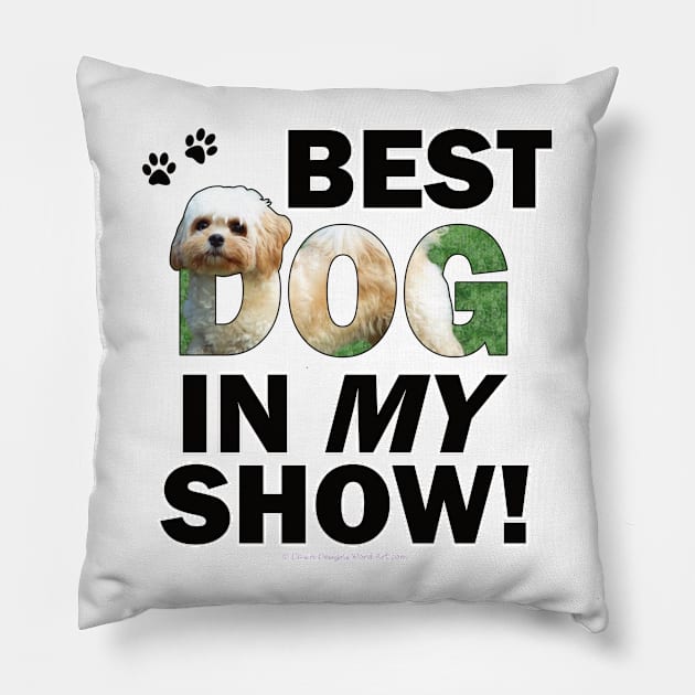 Best dog in my show - Cavachon oil painting word art Pillow by DawnDesignsWordArt