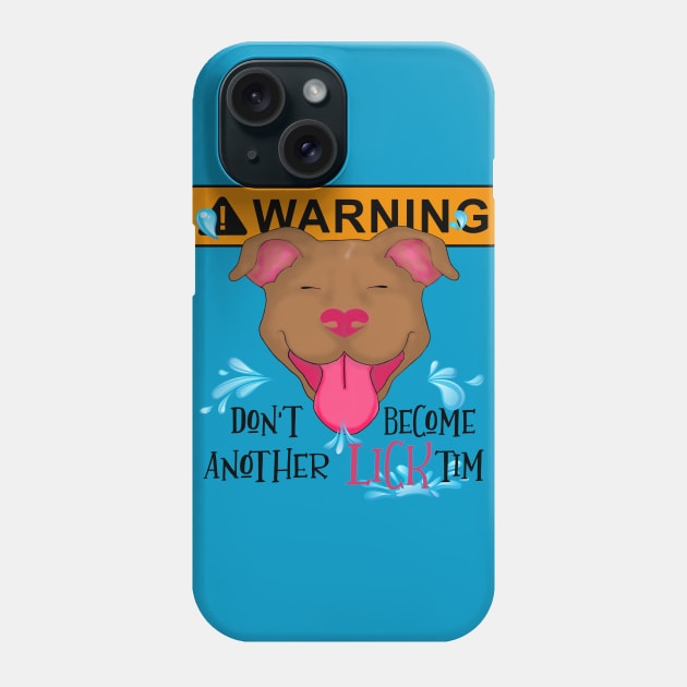 WARNING Don't become another LICKtim Phone Case by Mama_Baloos_Place