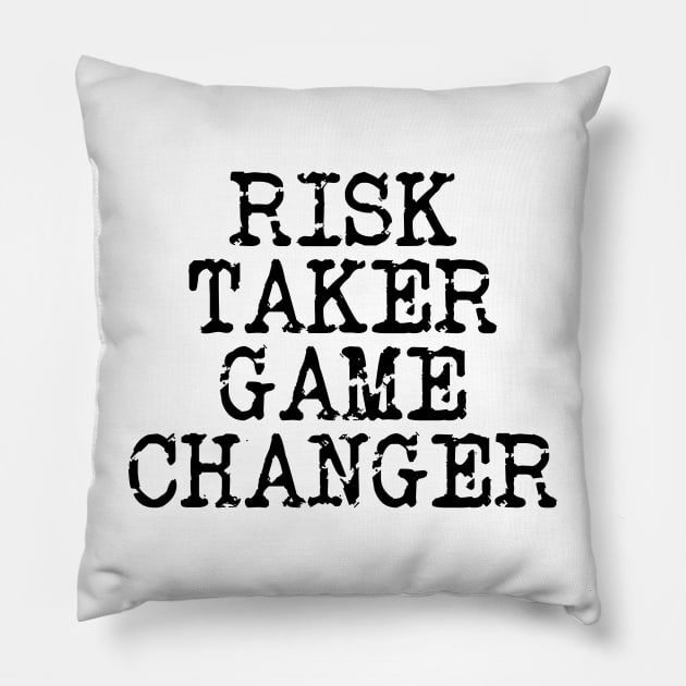 Risk Taker Game Changer Pillow by Texevod