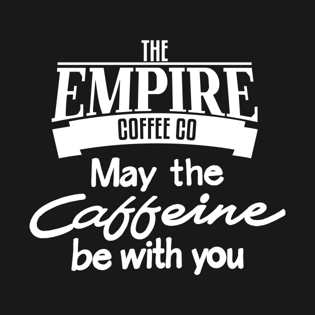 May the caffeine be with you by drummingco