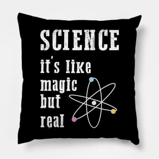 SCIENCE It's Like Magic, But Real Pillow