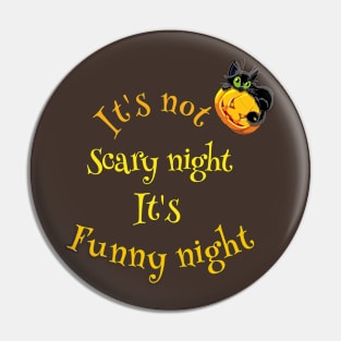 it is not scary night it is funny night Pin