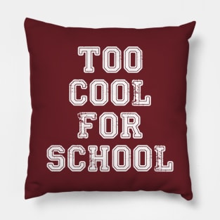 Too Cool For School Pillow