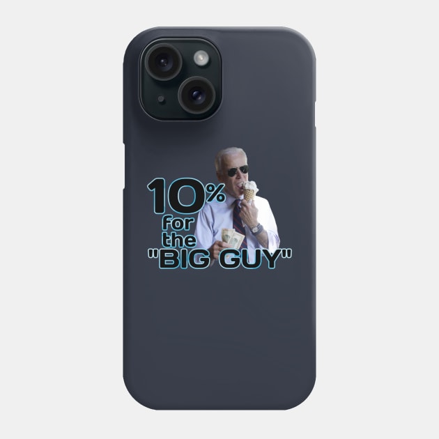 10 Percent for Big Guy Biden Phone Case by ILLannoyed 