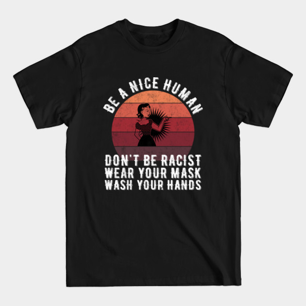 Disover Be a nice human - Wash your hands - Be A Nice Human - T-Shirt