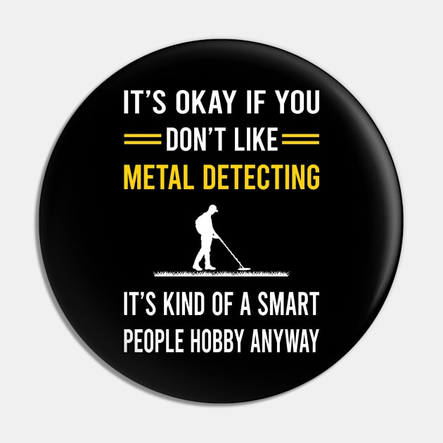 Smart People Hobby Metal Detecting Detector Detectorist Pin by Good Day