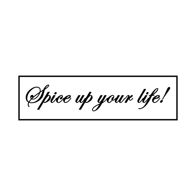 Spice uo your life! by MadebyTigger