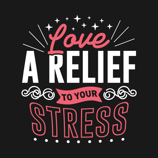 Love is a relief to your stress by D3monic