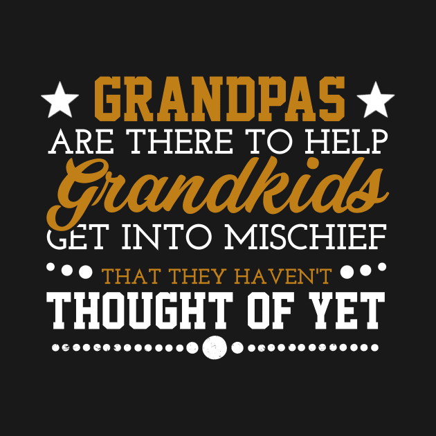 Fathers Day 2018 Grandpas Are There To Help Grandkid Get Into Mischief by nhatvv