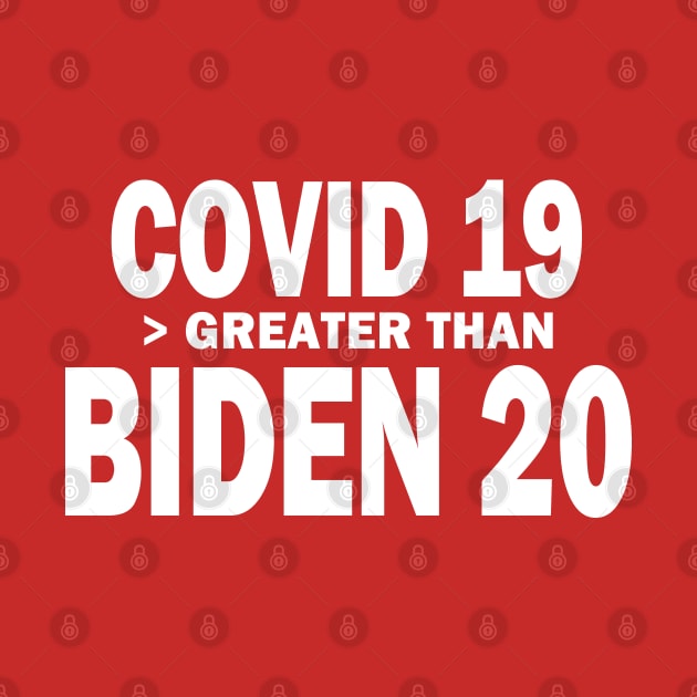 Covid19 Greater Than Biden20 by Etopix