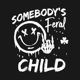 Somebody's Feral Child T-Shirt