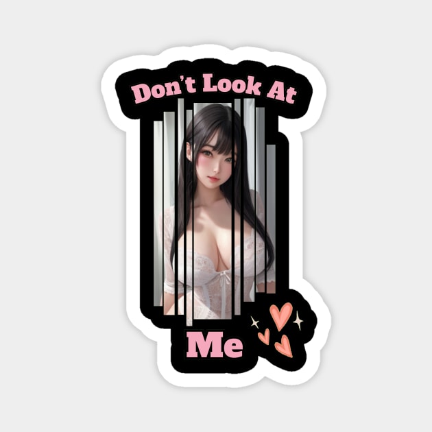 Dont Look At Me Anime Girl Magnet by Clicks Clothes