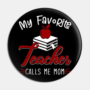 My Favorite Teacher Calls Me Mom Pin