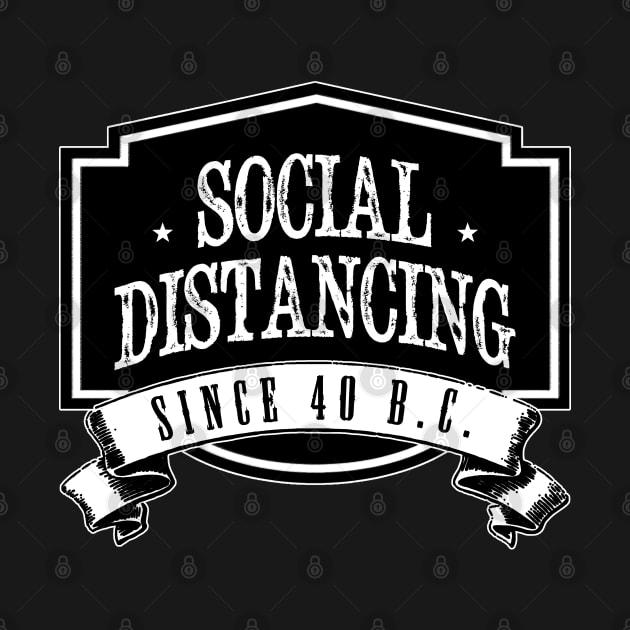 Social Distancing Since 40 Years Before Corona by MaplewoodMerch