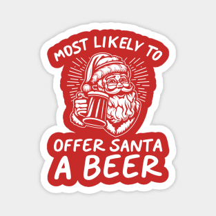 Most Likely To Offer Santa A Beer Funny Drinking Christmas Magnet