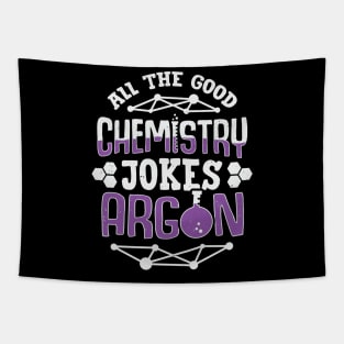 All The Good Chemistry Jokes Argon Chemist Gift Tapestry