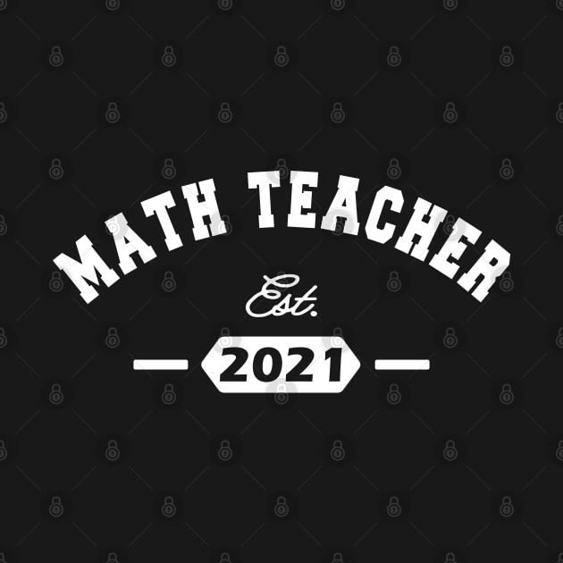 Math Teacher Est. 2021 by KC Happy Shop