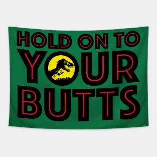 HOLD ON TO YOUR BUTTS Tapestry