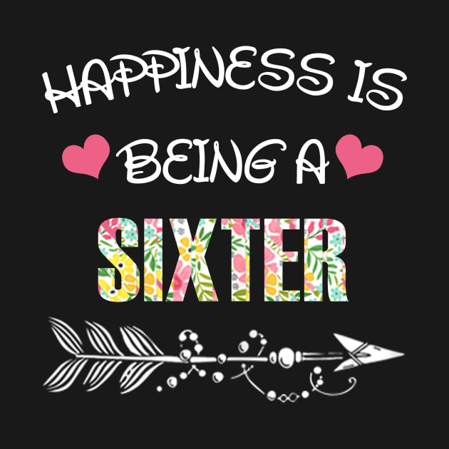 Happiness is being Sixter floral gift by DoorTees