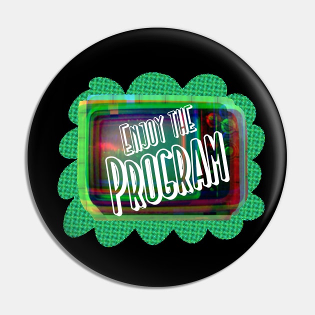 Enjoy The Program retro TV Green Background Pin by wildjellybeans