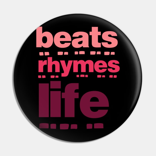 Beats Rhymes Life 30.0 Pin by 2 souls