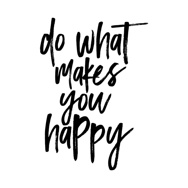 Do What Makes You Happy by I-Heart-All