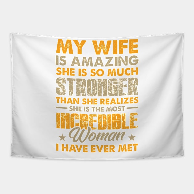 My wife is amazing, she is so much stronger than she realizes. She is the most incredible woman I have ever met Tapestry by Antrobus