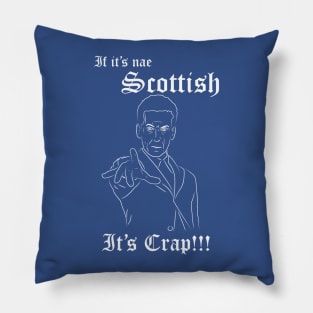 If its nae Scottish... Pillow