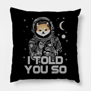 Astronaut Dogelon Mars Coin I Told You So Crypto Token Cryptocurrency Wallet Birthday Gift For Men Women Kids Pillow