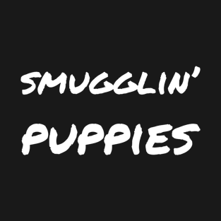 Smugglin' puppies T-Shirt