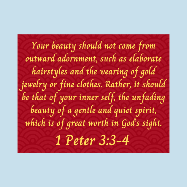 Bible Verse 1 Peter 3:3-4 by Prayingwarrior