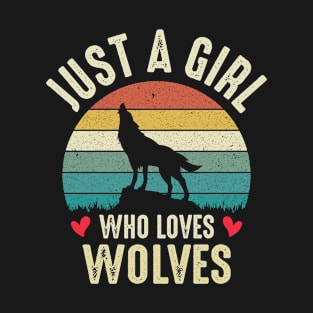 Just A Girl Who Loves Wolves Funny Wolf Girl Gift Wolves Lover Retro T-Shirt