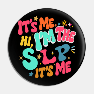 It's Me Hi I’m The SLP Groovy Speech Pathology Teacher Pin