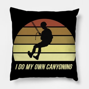 i do my own canyoning Pillow