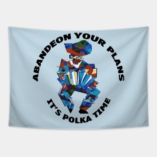 Abandeon Your Plans Its Polka Time Accordion Player Pun Tapestry