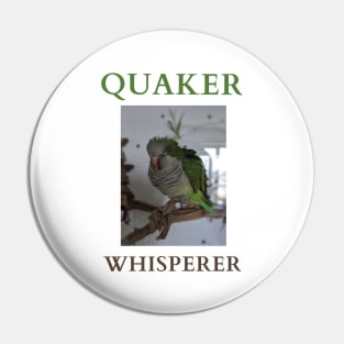 Quaker Whisperer Pin