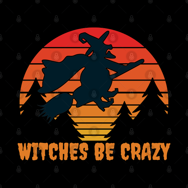 Witches Be Crazy Funny Halloween Mischief Costume by Grove Designs