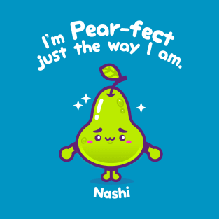 I'm Perfect, Just The Way That I Am (Nashi) T-Shirt