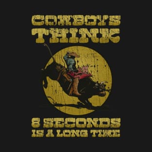 VINTAGE - Bull Riding Cowboys Think 8 Seconds Is a Long Time 1992 T-Shirt