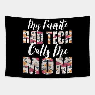 My Favorite Rad Tech Calls Me MOM Tapestry